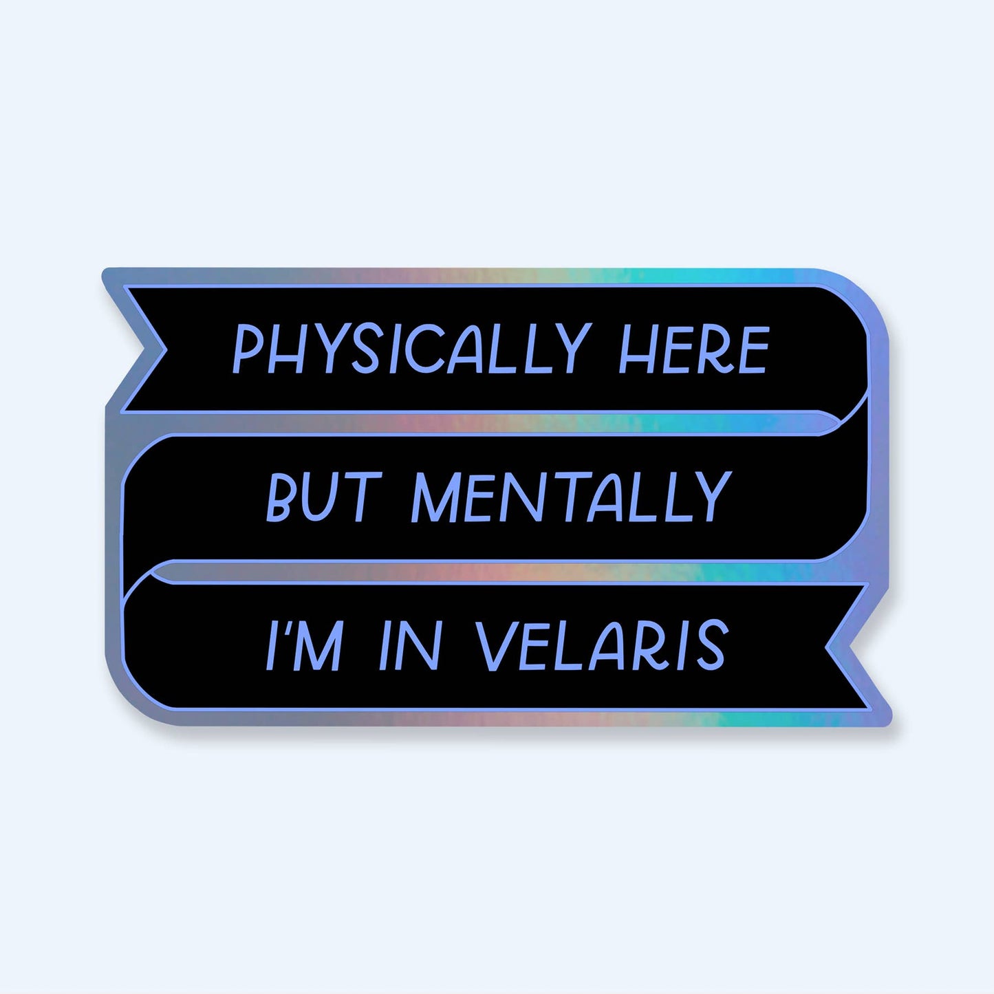 Mentally In Velaris | Holographic Book Sticker, ACOTAR Fan