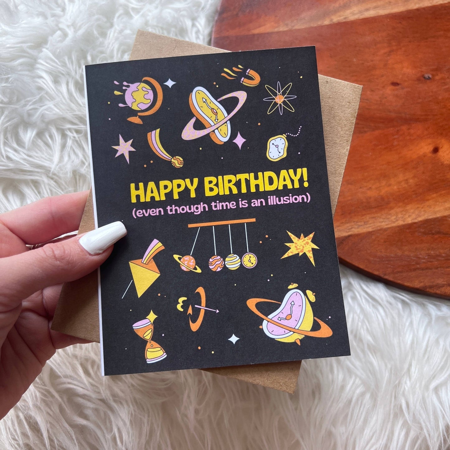 "Happy birthday even though time is an illusion" card
