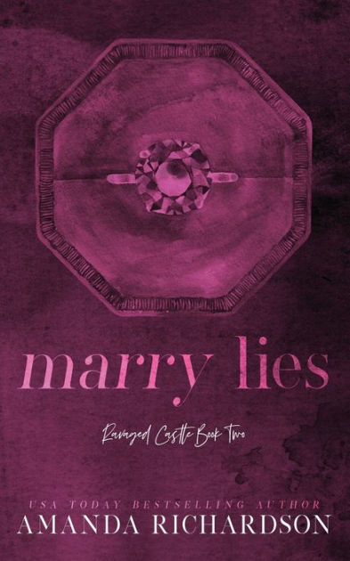 Marry Lies: A Marriage of Convenience Romance by Amanda Richardson