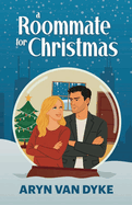A Roommate for Christmas by Aryn Van Dyke
