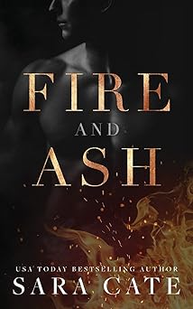 Fire & Ash by Sara Cate