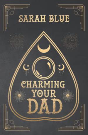 Charming Your Dad by Sarah Blue