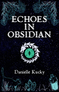 Echoes in Obsidian Danielle Kucky
