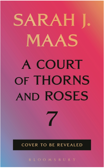 PREORDER - A Court of Thorns and Roses Book 7