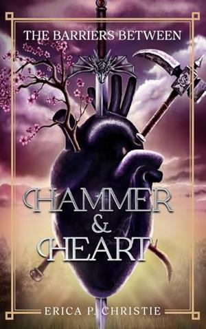 Hammer & Heart by Erica P. Christie