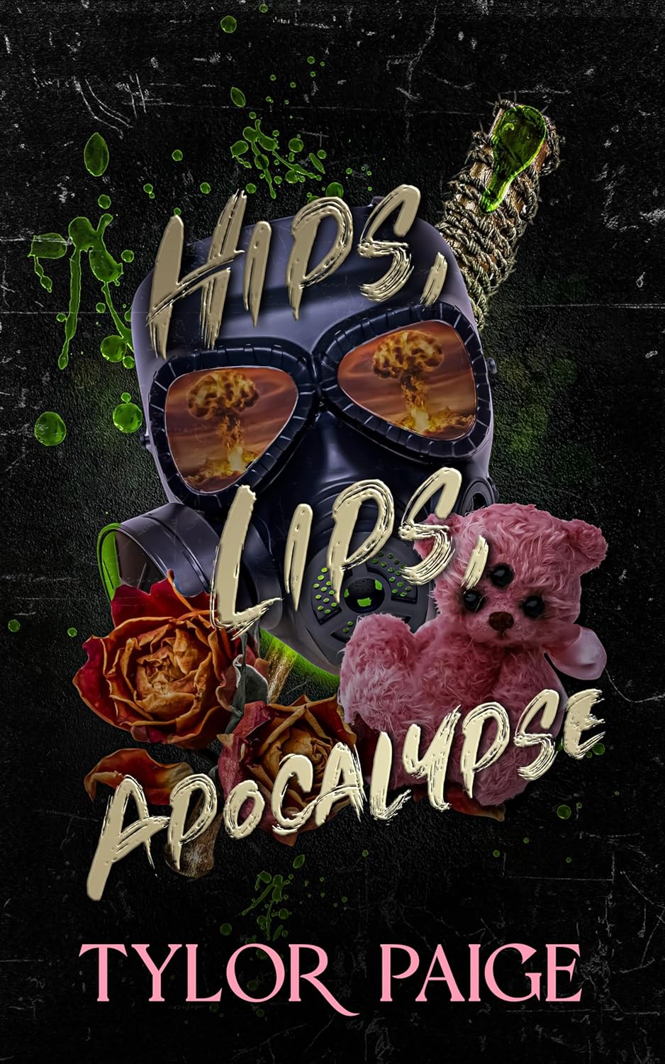 Hips, Lips, Apocalypse by Tylor Paige - Signed Copy