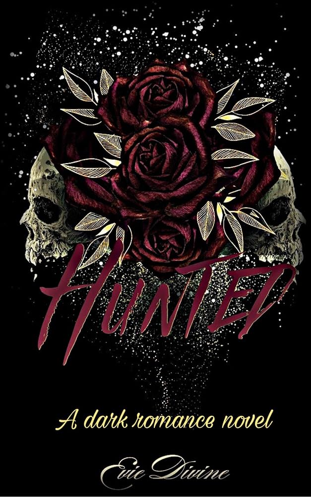 Hunted: A Dark Why Choose Romance Novel by Evie Divine