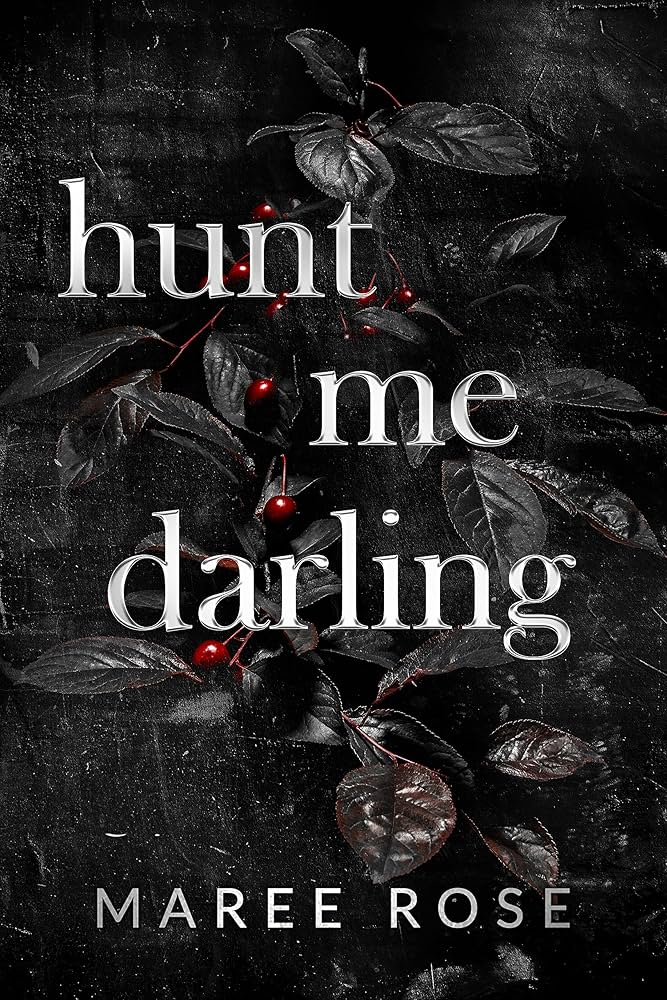 Hunt Me Darling by Maree Rose