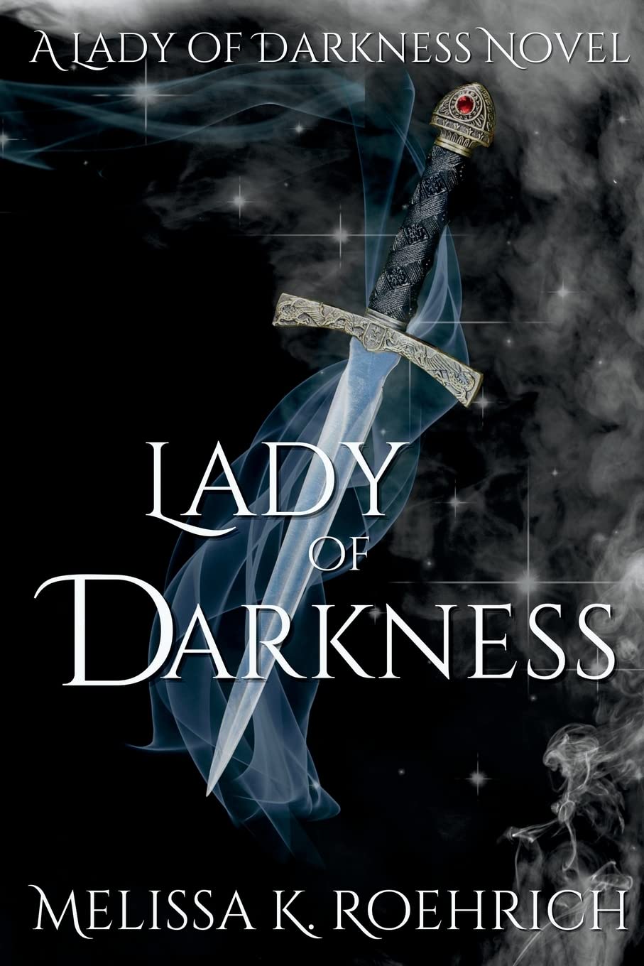 Lady of Darkness by Melissa K. Roehrich