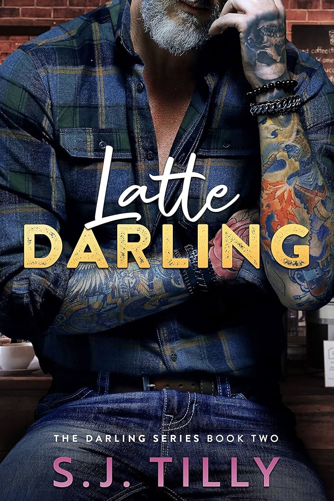 Latte Darling: Book Two of the Darling Series by S. J. Tilly