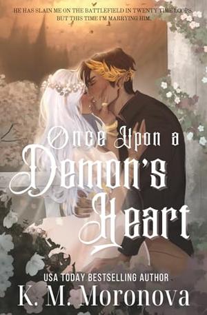 Once Upon a Demon's Heart by K.M. Moronova