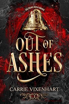 Out of Ashes by Carrie Vixenheart