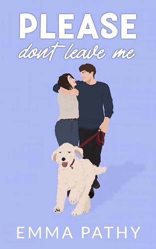 Please Don't Leave Me by Emma Pathy