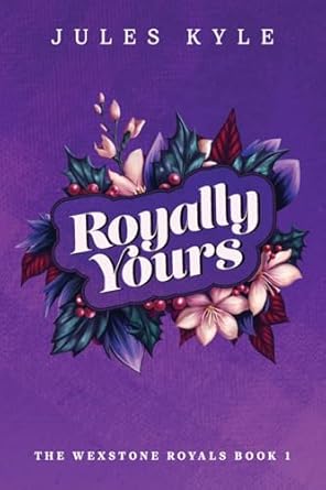 Royally Yours by Jules Kyle