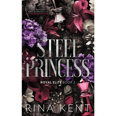 Steel Princess by Rina Kent - Special Edition