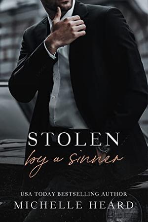 Stolen By A Sinner by Michelle Heard