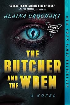 The Butcher and the Wren by Alaina Urquhart