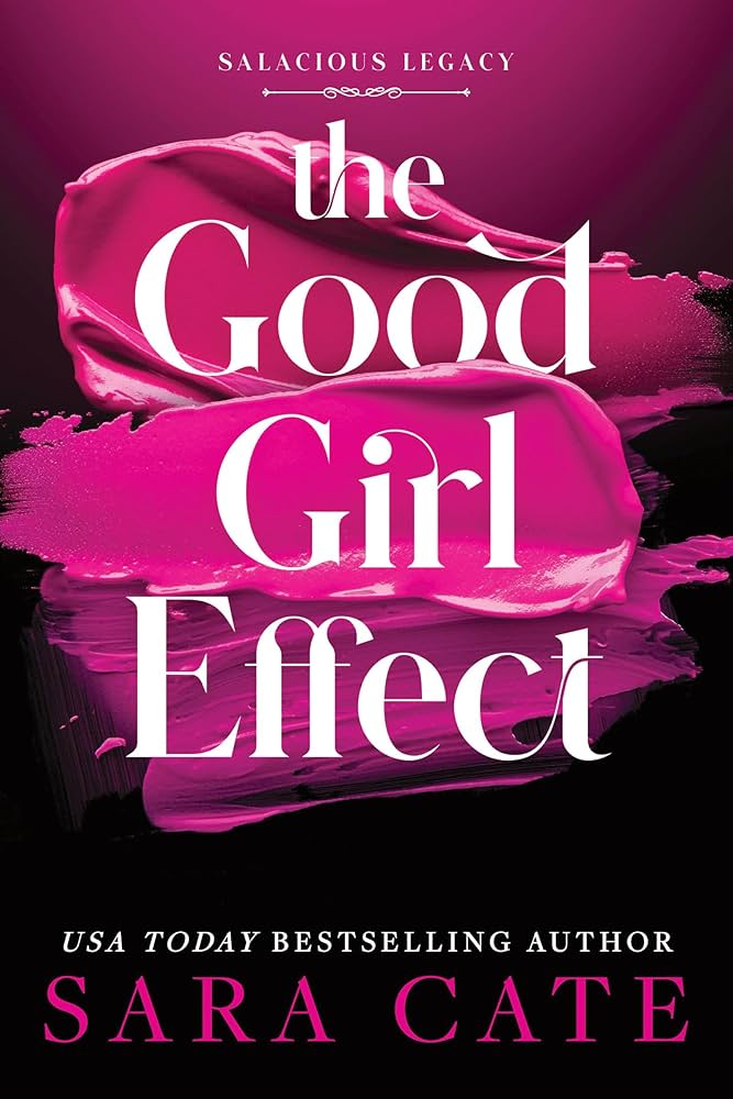 The Good Girl Effect by Sara Cate