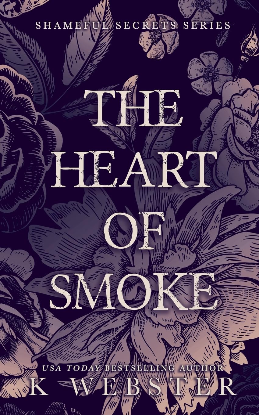 The Heart of Smoke by K. Webster