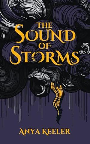 Sound of Storms by Anya Keeler