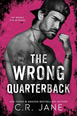 Wrong Quarterback: A Football Romance by C.R. Jane