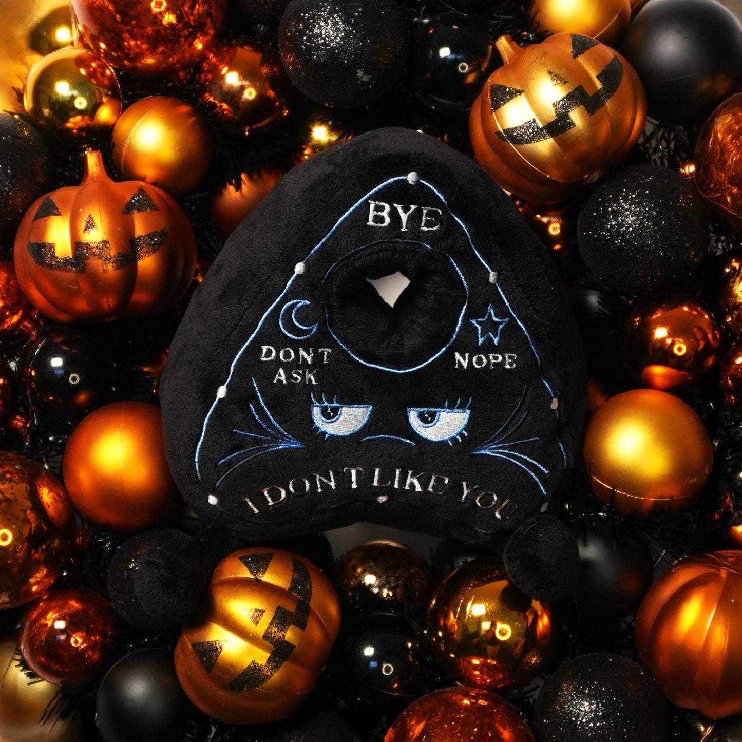 "I Don't Like You" Planchette Plush