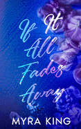 If It All Fades Away by Myra King