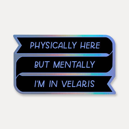Mentally In Velaris | Holographic Book Sticker, ACOTAR Fan