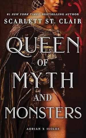 Queen of Myth and Monsters by Scarlett St Clair