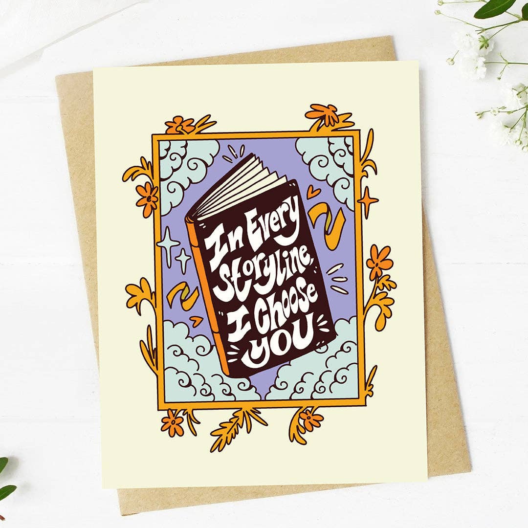 "In every storyline, I choose you"  Card