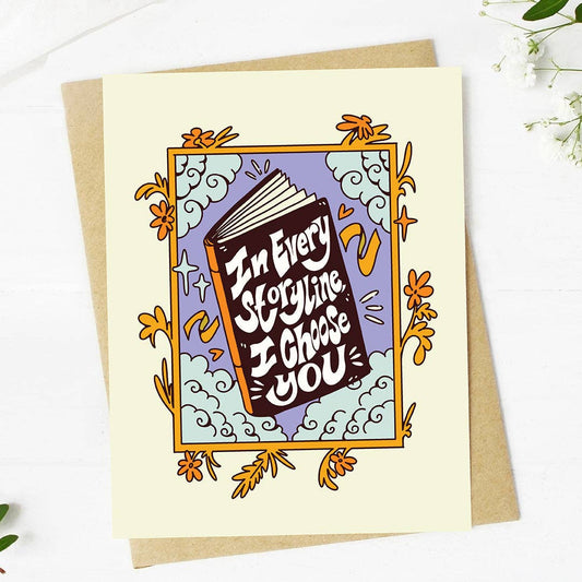 "In every storyline, I choose you"  Card