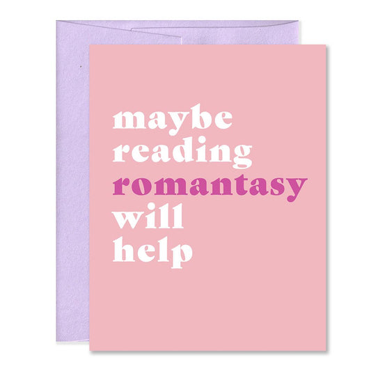 Maybe Reading Romantasy Will Help Greeting Card
