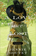 A Love Once Lost by Jennie Goutet