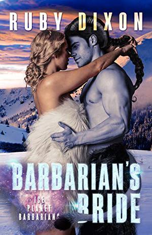 Barbarian's Bride: A SciFi Alien Romance by Ruby Dixon