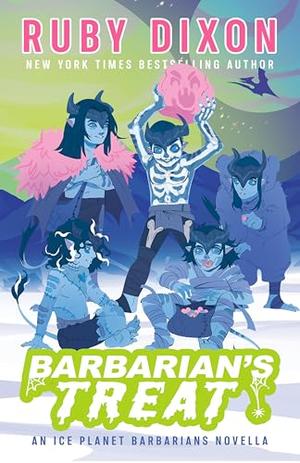 Barbarian's Treat: An Ice Planet Barbarians Novella by Ruby Dixon
