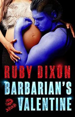 Barbarian's Valentine: A Slice of Life Novella by Ruby Dixon