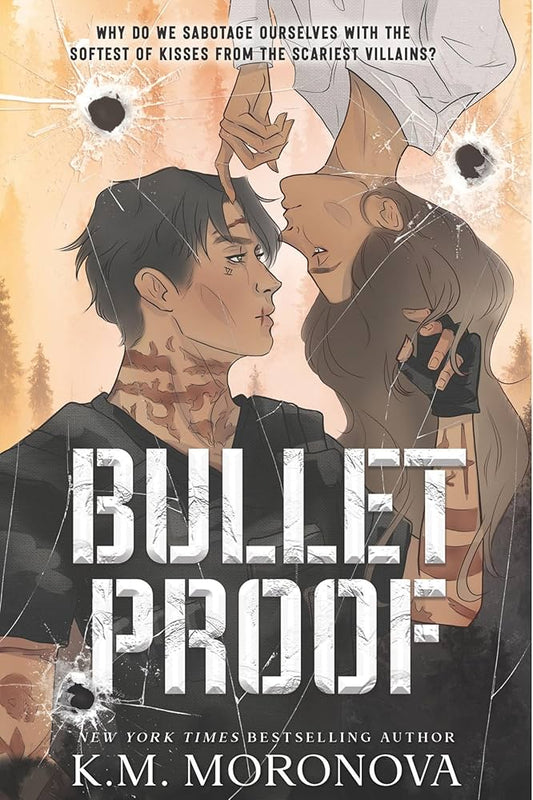 Bulletproof by K.M. Moronova