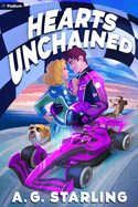 Hearts Unchained: An F1 Love Story by A.G. Starling