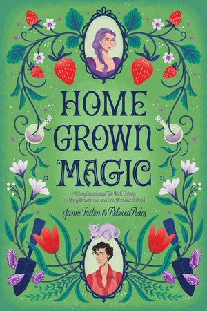 Homegrown Magic by Jamie Pacton & Rebecca Podos