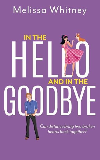 In the Hello and in the Goodbye by Melissa Whitney