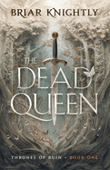 The Dead Queen by Briar Knightly