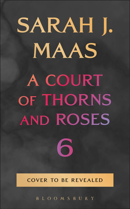 PREORDER - A Court of Thorns and Roses Book 6
