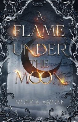 A Flame Under The Moon by Monica Amore - Signed Copy