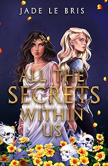All the Secrets Within Us by Jade Le Bris