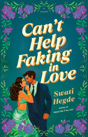 Can't Help Faking in Love by Swati Hedge