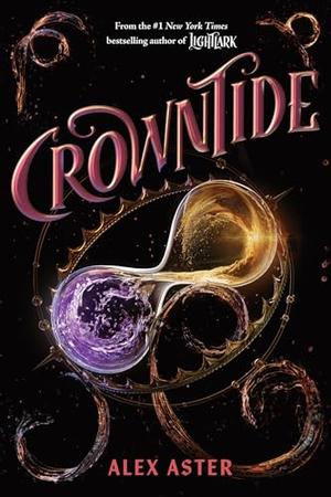 Crowntide by Alex Aster - Hardcover