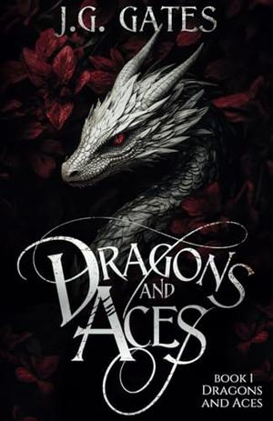 Dragons and Aces by J.G. Gates