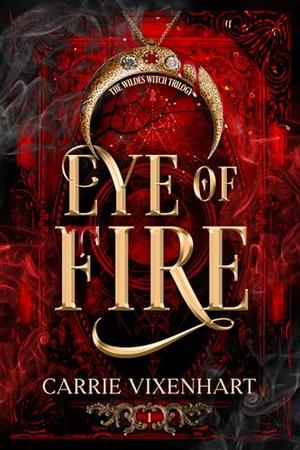 Eye of Fire by Carrie Vixenheart