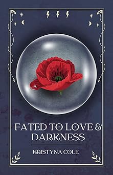 Fated to Love & Darkness by Kristyna Cole