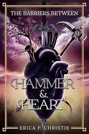 Hammer & Heart by Erica P. Christie